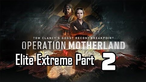 Ghost Recon Breakpoint Operation Motherland Gameplay Walkthrough - Part 2