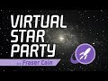 VSP 5: Virtual Star Party with Fraser Cain [07-JUN-2020]