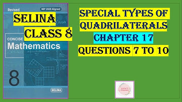 SPECIAL TYPES OF QUADRILATERALS  EXERCISE 17   QUESTIONS 7 to 10#selinasolutions