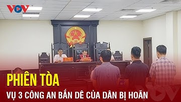 Bị hại vụ 3 công an bắn dê của dân xin miễn trách nhiệm hình sự cho các bị cáo | Báo Điện tử VOV