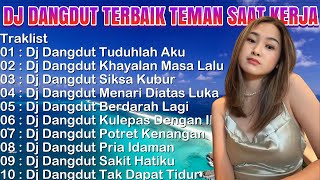 DJ DANGDUT TERBAIK FULL BASS  -  DJ ENAK NEMANI SAAT KERJA DJ TERBARU 2024