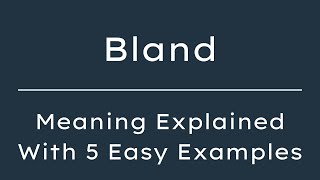 Bland Meaning in English With 5 Example Sentences, Bland Meaning in English