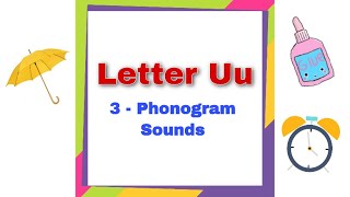 English Alphabet Letter Uu And It’s 3 Phonogram Sounds