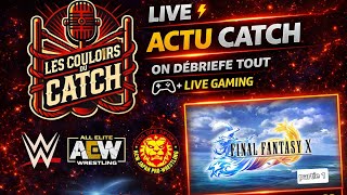Live actu WWE AEW NJPW plus un peu de gaming FFX P1 #catch #wwe #wrestling #podcast