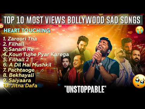 Top 10 Heartbreaking Bollywood Sad Songs | Non-Stop Emotional Hits