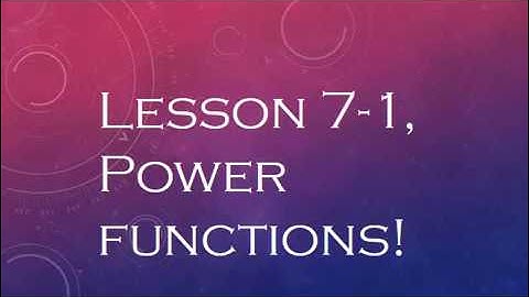 A2 lesson 7-1, power functions.