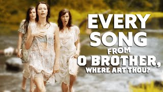 Every Song From O Brother, Where Art Thou? I Am A Man Of Constant Sorrow & More Tune