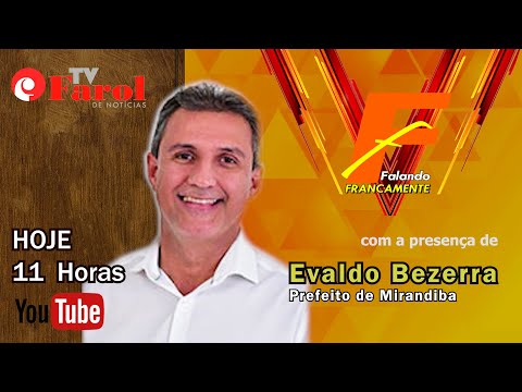 FALANDO FRANCAMENTE com EVALDO BEZERRA, PREFEITO DE MIRANDIBA