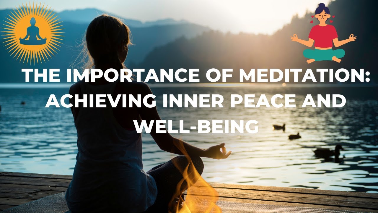 The Importance of Meditation: Achieving Inner Peace and Well-being ...