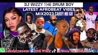 Dj Wizzy The Drum Boy Mixtape 2023 Carry Me Go /Korra/Khaid ft Boy Spice/Azalink Up/Kizz Daniel🔥🙏.