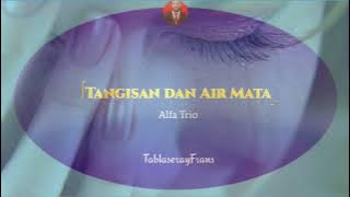 Alfa Trio - Tangisan dan Air mata ( Lirik )