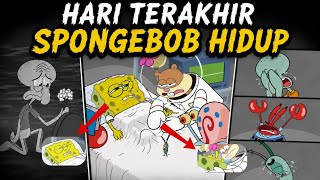FORBIDDEN SPONGEBOB EPISODE: The Last Day of Spongebob's Life!
