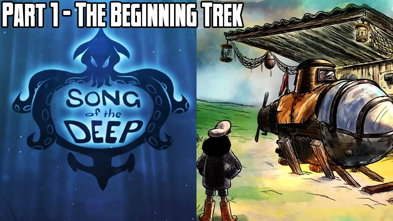 Song of the Deep Part 1: The Beginning Trek