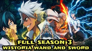 Tsue To Tsurugi No Wistoria season 3 full | wistoria wand and sword season 3