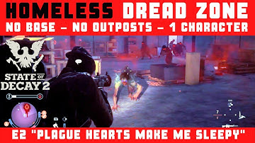 HOMELESS IN STATE OF DECAY 2 DREAD ZONE! EP2 No Base - No Outposts - 1 Character