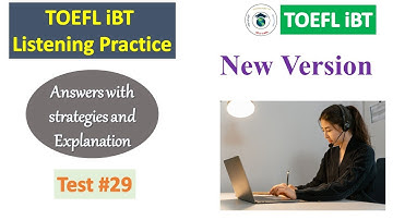 New 2024 TOEFL iBT Listening Test #29 - Answers with Explanation