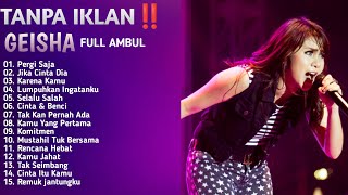 TANPA IKLAN‼️ Geisha Full Album Terbaru 2025 viral - Karena kamu - Lumpuhkan ingatanku - Pergi saja