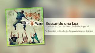 Video thumbnail of "Efecto Pasillo - Buscando una Luz"