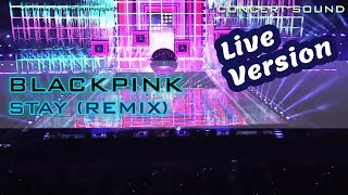 🔈CONCERT SOUND BLACKPINK - STAY Remix (Live Enhanced ver)