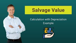 Salvage Value (Scrap Value) - Meaning, Calculation with Depreciation Example