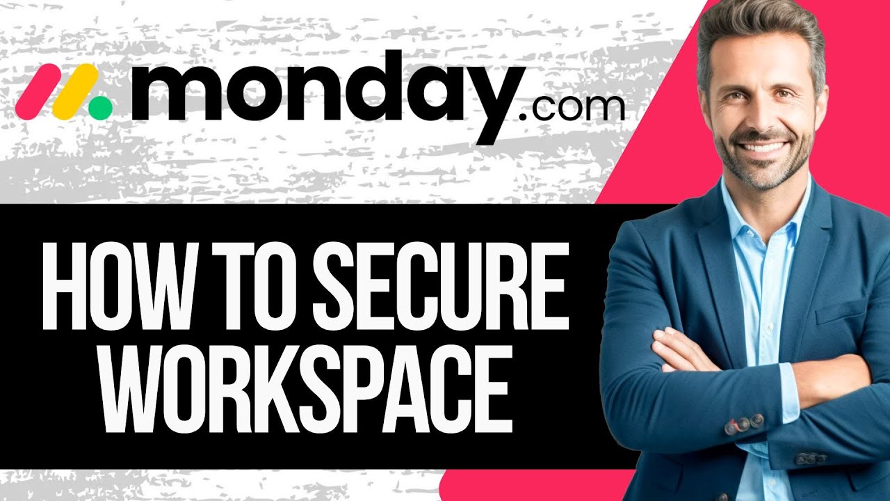 How to Secure a Monday.com Workspace