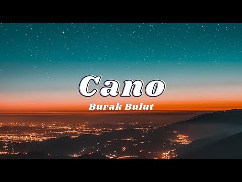 Burak Bulut - Cano (sözleri / lyrics)