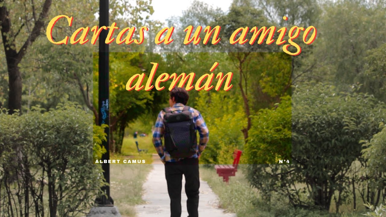 CARTAS A UN AMIGO ALEMÁN | ALBERT CAMUS N°4 - YouTube