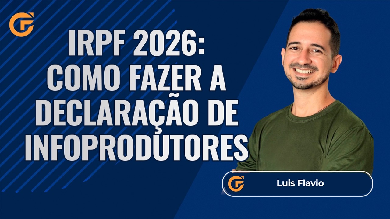 IRPF 2026: COMO FAZER A DECLARAÇÃO DE INFOPRODUTORES
