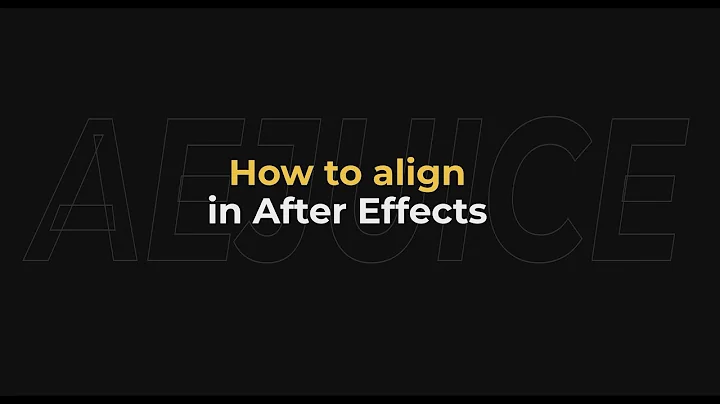 How to Align in After Effects - AEJuice Tutorials