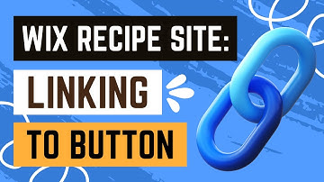 Linking to Your Button to Your Wix Recipe Blog