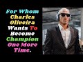For Whom Charles Oliveira Wants To Become Champion One More Time. #charlesoliveira #michaelchandler