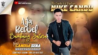 AJA REWEL - BAMBANG SATRIA | New CANDUASENA - NIKE CANDU GROUP | MAJASARI - SLIYEG
