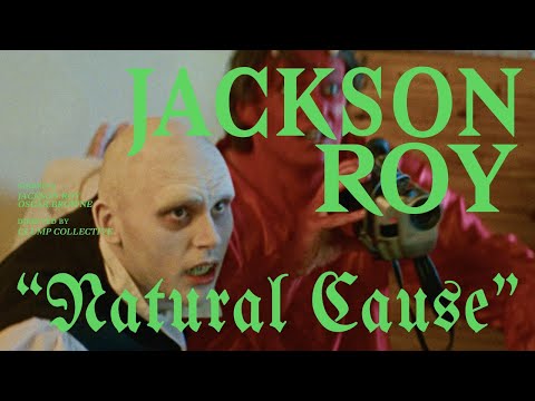 Jackson Roy - 'Natural Cause' (Official Video)