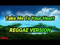 Take me to your heart - Michael Learns To Rock. Ft DJRafzkie Remix ( Reggae Version )