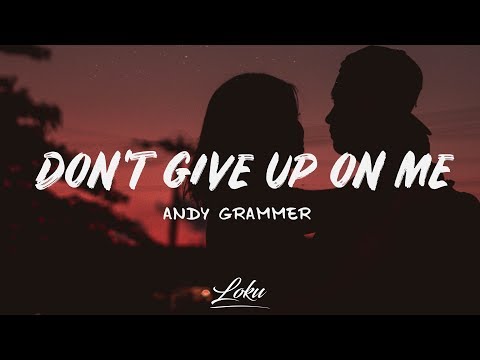 Andy Grammer - Don't Give Up On Me