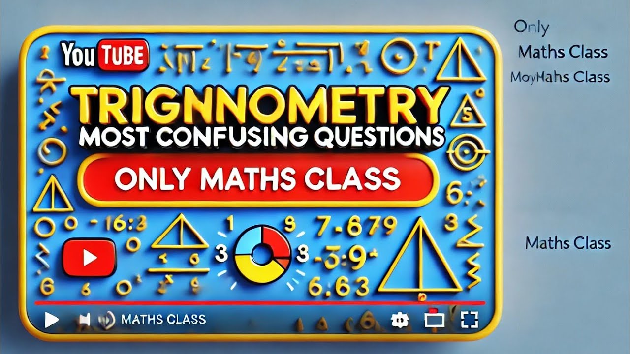 Trigonometry most confusing questions by @Onlymathsclass4574 - YouTube