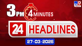 4 Minutes 24 Headlines 3Pm 27-03-2026 - Tv9