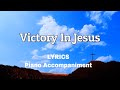 Victory in jesus  piano  lyrics  accompaniment  hymns  hymnals 