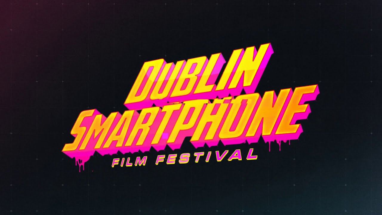 Dublin Smartphone Film Festival 2021