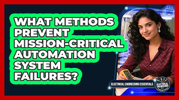 What Methods Prevent Mission-critical Automation System Failures?