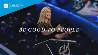 Be Good To People | Victoria Osteen