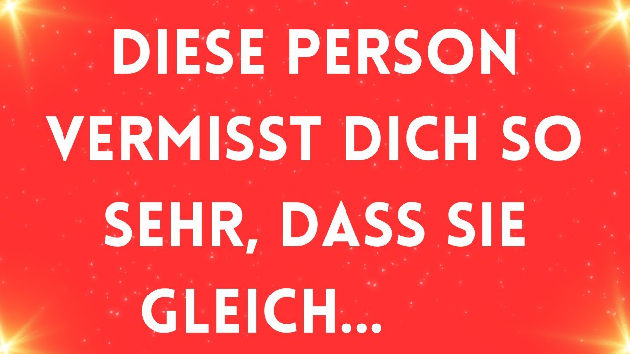 Wenn Man Von Jemandem Träumt Vermisst Diese Person Dich 💌 ENGEL SAGEN, Diese Person vermisst dich so sehr, dass sie gleich