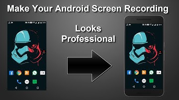 How To Make Your Android Screen Recording Looks Professional