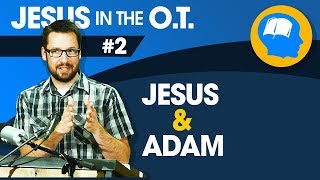 Adam and Christ: How to Find Jesus in the Old Testament part 2