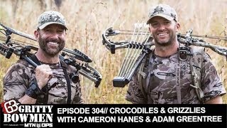 EPISODE 304: Crocodiles & Grizzlies with Cameron Hanes & Adam Greentree