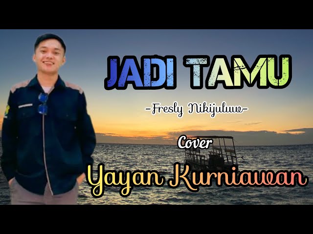 JADI TAMU - Fresly Nikijuluw | Cover by Yayan Kurniawan Ft Ayon Keyboard class=