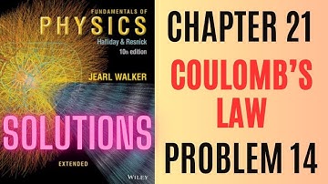 Halliday resnick chapter 21 problem 14 solution | Fundamentals of physics 10e solutions