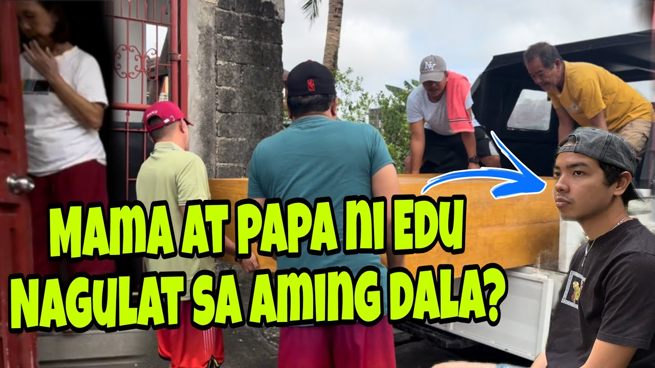 MAMA AT PAPA NI EDU NAGULAT SA AMING DALA SUBRANG HIRAP?