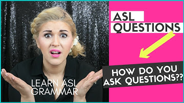 ASL Questions- Learn ASL Grammar