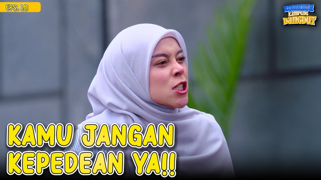 Galuh Kesel Banget Raka Kepedean | ROMANSA KAMPUNG DANGDUT | EP 18 (2/3)